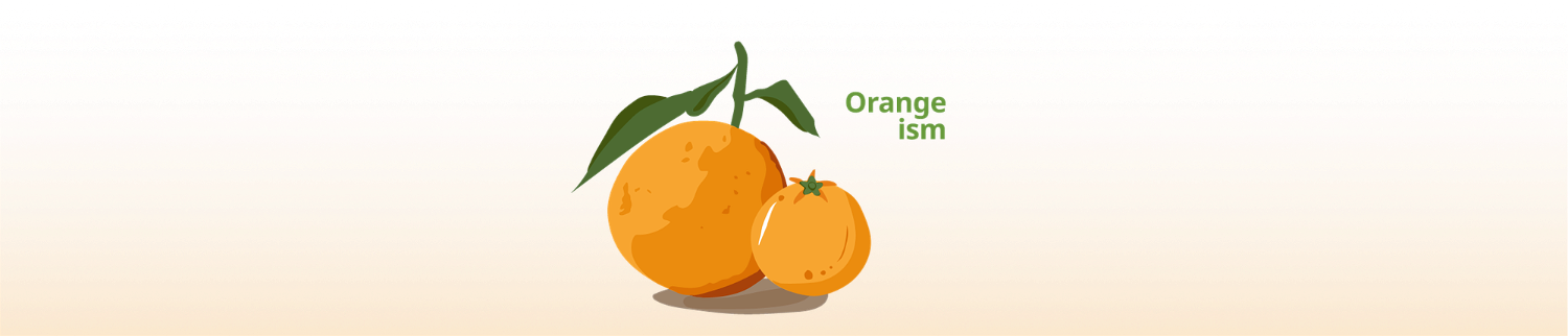 Orange*ism